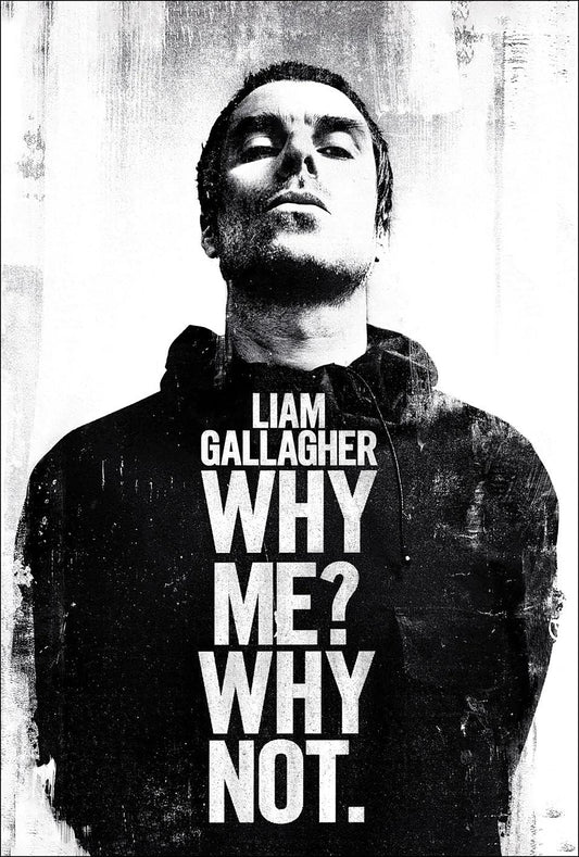 Liam Gallagher Why Me? Why Not Poster